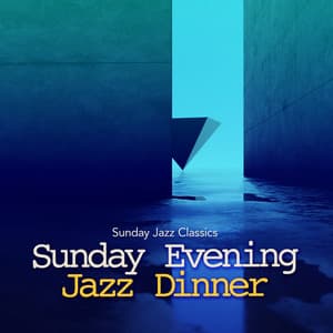 Sunday Evening Jazz Dinner - Sunday Jazz Classics