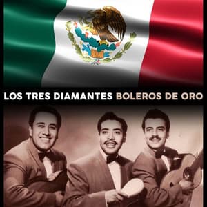 Boleros de Oro - Los Tres Diamantes