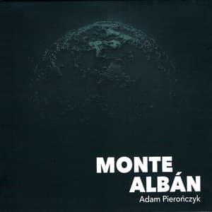 Monte Alban - Adam Pieronczyk