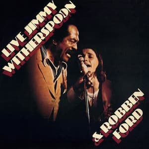 Jimmy Witherspoon & Robben Ford - Jimmy Witherspoon