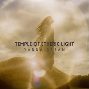 Temple of Etheric Light - Yanna Dream