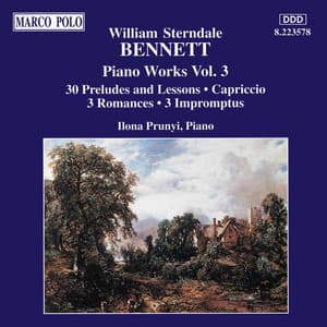 Bennett: Preludes and Lessons, Op. 33 / Capriccio, Op. 2 / Romances / Impromptus - William Sterndale Bennett