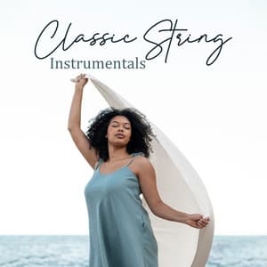 Classic String Instrumentals: Pure Magic Relaxation - Relaxation New Age Melodies