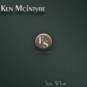 Say What - Ken McIntyre