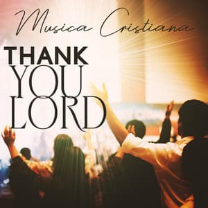 Musica Cristiana – Thank You Lord - Worships Of Christianity