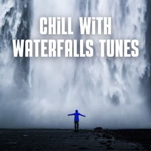 Chill with Waterfalls Tunes - Spa And Soft Relax