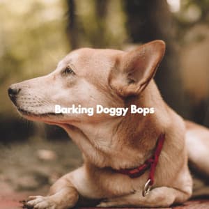 Barking Doggy Bops - Dog Music Zone