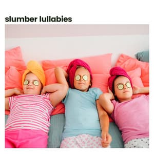 Slumber Lullabies - Bedtime Lullabies