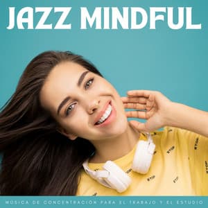 Jazz Mindful: Música De Concentración Para El Trabajo Y El Estudio - Jazz de cena suave