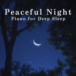 Peaceful Night Piano for Deep Sleep - Relax α Wave