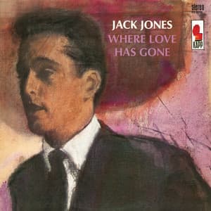 Where Love Has Gone - Jack Jones