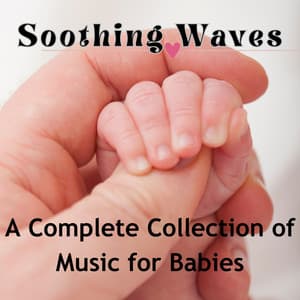 Soothing Waves: A Complete Collection of Music for Babies - LFO Waves