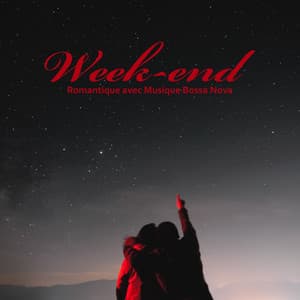 Week-end Romantique avec Musique Bossa Nova. Sons Instrumentaux Relaxants, Temps de Repos - Romantique jazz d'ambiance club