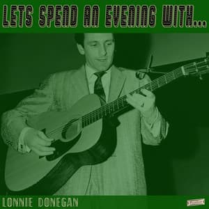 Let's Spend an Evening with Lonnie Donegan - Lonnie Donegan