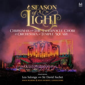 Season of Light: Christmas with the Tabernacle Choir and Orchestra at Temple Square - The Tabernacle Choir at Temple Square