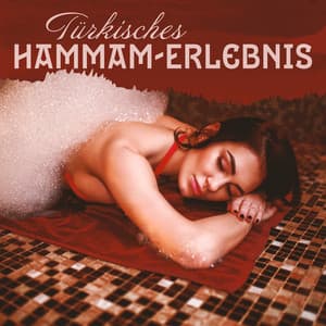 Türkisches Hammam-Erlebnis: Entspannende Arabische Musik - Tiefenentspannung Akademie