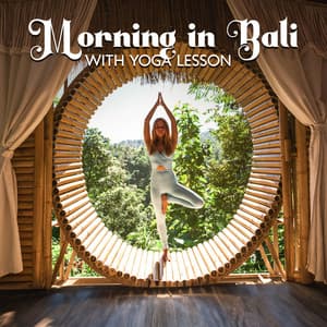 Morning in Bali with Yoga Lesson - Spiritual Meditation Vibes
