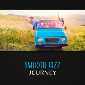 Smooth Jazz Journey – Jazz for Driving, Soft Jazz Relaxation, Car Driving Music, Roadtrip Jazz, Travelling, Music for Long Night Drive, Calm Your Nerves - Calm Jazz Ambience Crew