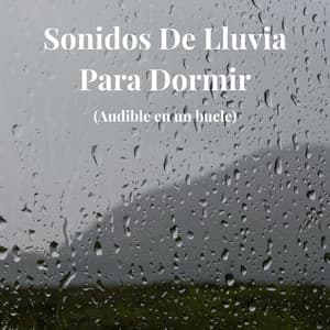 Sonidos de Lluvia para Dormir - Ruido blanco para bebé