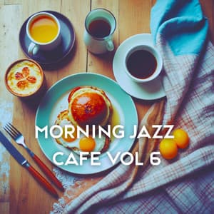 Morning Jazz Cafe Vol 6 - Instrumental Jazz Music Ambient
