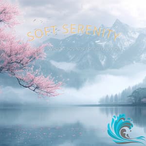 Soft Serenity: Peaceful Ambient Sounds for Relaxation - #Relaxing Chillout Beats