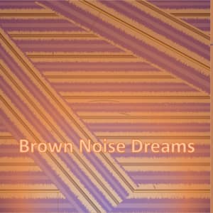 Brown Noise Dreams - Brown Noise Spa Resort