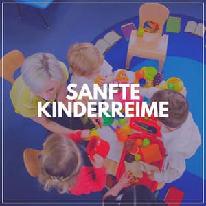 Sanfte Kinderreime - Kinderreime und Wiegenlieder für Kinder