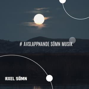 # Avslappnande sömn musik - Axel Sömn