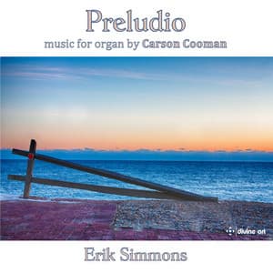 Carson Cooman: Preludio – Music for Organ - Carson Cooman