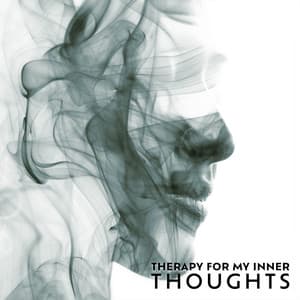 Therapy for My Inner Thoughts - Relieving Stress Music Collection