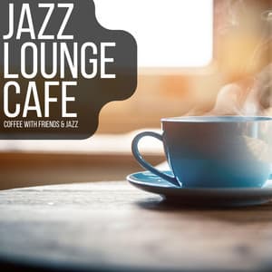 Coffee With Friends & Jazz - Jazz Lounge Cafe
