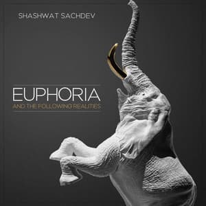 Euphoria - Shashwat Sachdev