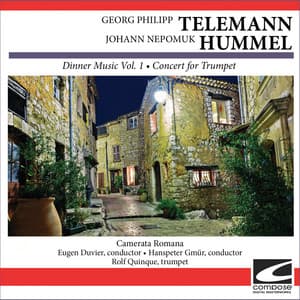 Georg Philipp Telemann, Johann Nepomuk Hummel - Dinner Music Vol. 1 - Concert for Trumpet - Camerata Romana