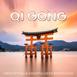 Qi Gong – Meditation & Mindfulness Breathing: Amazing Healing and Spirituality Sounds - Life Harmony Masters