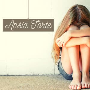 Ansia forte - Musica rilassante e distensiva - Musica Rilassante & Benessere