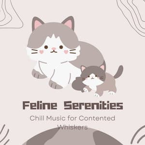 Feline Serenities: Chill Music for Contented Whiskers - Musiqueen
