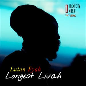 Longest Livah - Lutan Fyah