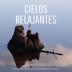Cielos Relajantes: Música Relajante, Relajación En El Agua - Radio Naturaleza 1