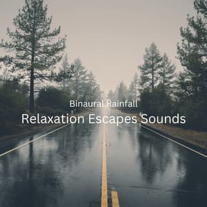 Binaural Rainfall: Relaxation Escapes Sounds - Binaural Beats Concentration