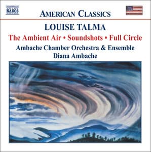Talma: Ambient Air / Soundshots / Full Circle - Louise Talma