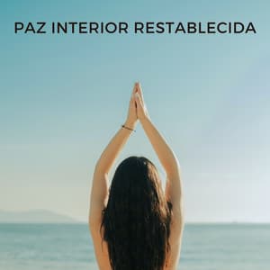 Paz Interior Restablecida - Paz Interior