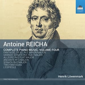 Reicha: Complete Piano Music, Vol. 4 - Antoine Reicha