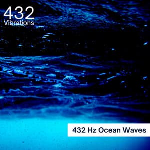 432 Hz Ocean Waves - 432 Vibrations