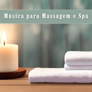Música para Massagem e Spa - Música Instrumental Relaxante para Aliviar o Estresse e Promover o Bem-Estar - Musicoterapia