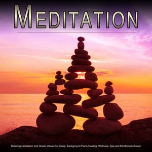 Meditation: Relaxing Meditation and Ocean Waves for Sleep, Background Piano Healing, Wellness, Spa and Mindfulness Music - Meditation
