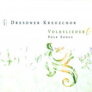 Dresden Kreuzchor: Volkslieder - Roderich Kreile