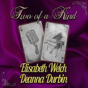 Two of a Kind: Elisabeth Welch & Deanna Durbin - Elisabeth Welch