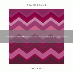 2021 New: The Moment The Storm Makes Songs Only For Your Getting Better Sleep And Relax - White Noise Ambience