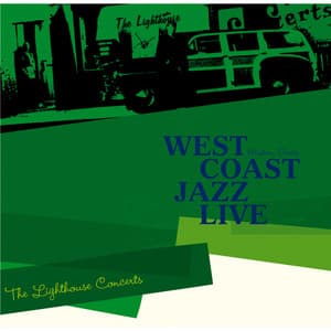 Saga Jazz: West Coast Jazz Live "The Lighthouse Concerts" - Howard Rumsey's Lighthouse All-Stars