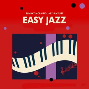 Easy Jazz - Sunday Morning Jazz Playlist